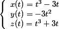  \left\lbrace\begin{array}l x(t) = t^3 - 3t \\ y(t) = -3t^2 \\ z(t) = t^3 + 3t \end{array}